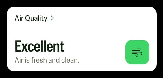 Air Quality: Excellent. Air is fresh and clean.
